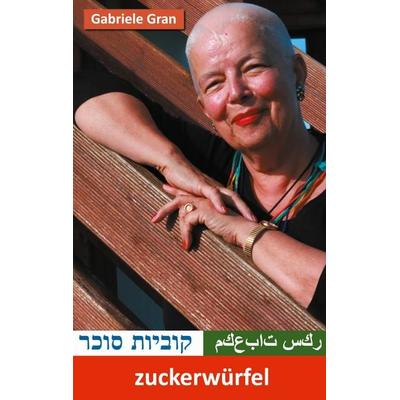 zuckerwürfel, Taschenbuch von Gabriele Gran, BoD – Books on Demand, 978-3-7534-9829-4