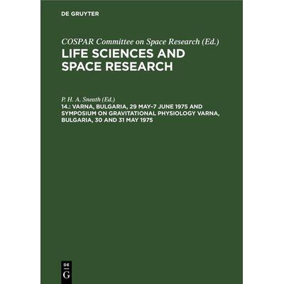 Varna, Bulgaria, 29 May–7 June 1975 and Symposium on Gravitational Physiology Varna, 30 and 31 May 1975, Gebundene Ausgabe von , De Gruyter,