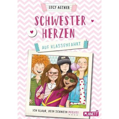 Schwesterherzen 2: Auf Klassenfahrt, Gebundene Ausgabe von Lucy Astner, Planet! in der Thienemann-Esslinger Verlag GmbH
