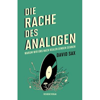 Die Rache des Analogen, Gebundene Ausgabe von David Sax, Residenz, 978-3-7017-3407-8