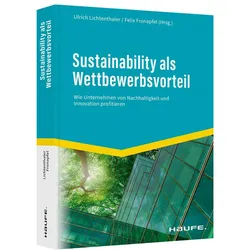 Sustainability als Wettbewerbsvorteil, Fachbücher von Ulrich Lichtenthaler, Felix Fronapfel