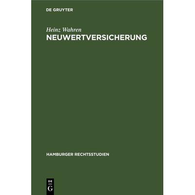 Neuwertversicherung, Gebundene Ausgabe von Heinz Wahren, De Gruyter, 978-3-11-245445-9