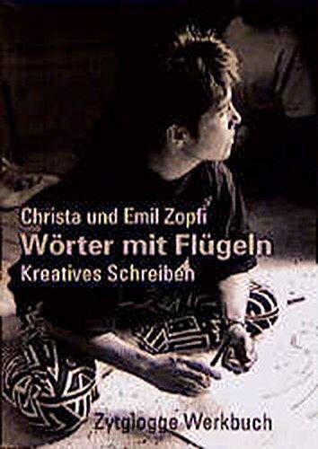 Christa Zopfi - Wörter mit Flügeln: Kreatives Schreiben (Zytglogge Werkbücher) - Preis vom 14.10.2026 23:07:16 h