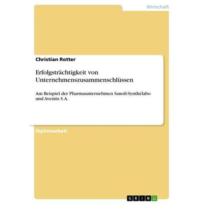 Erfolgsträchtigkeit von Unternehmenszusammenschlüssen, Taschenbuch von Christian Rotter, GRIN, 978-3-656-05782-6