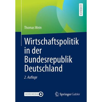 Wirtschaftspolitik in der Bundesrepublik Deutschland, Taschenbuch von Thomas Wein, Springer Fachmedien Wiesbaden GmbH, 978-3-658-46628-2