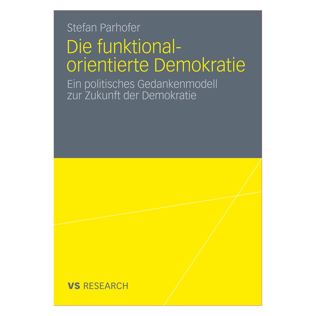 VS Die funktional-orientierte Demokratie (Deutsch, Softcover, Stefan Parhofer) (35139135)
