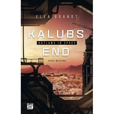 Kalubs End, Taschenbuch von Elea Brandt, Plan 9 Verlag, 978-3-948700-81-2