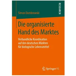 Die organisierte Hand des Marktes, Fachbücher von Simon Dombrowski