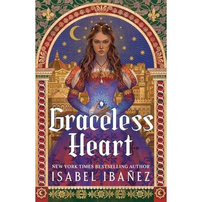 Graceless Heart, Gebundene Ausgabe von Isabel Ibanez, Hodder & Stoughton, 978-1-399-74268-9