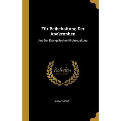 Für Beibehaltung Der Apokryphen, Gebundene Ausgabe von Anonymous, Creative Media Partners, LLC, 978-0-270-21509-0