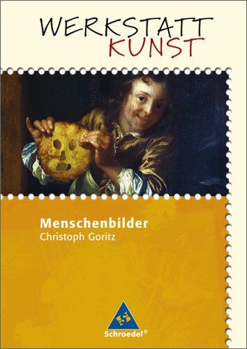Christoph Goritz - Werkstatt Kunst. Themenhefte für den Kunstunterricht: Werkstatt Kunst: Menschenbilder - Preis vom 09.10.2026 07:28:09 h