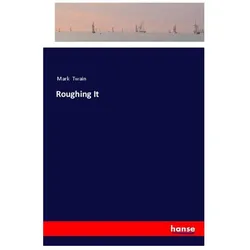 Roughing It, Belletristik von Mark Twain