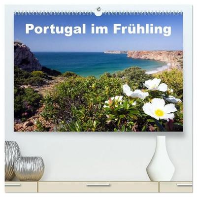 Portugal im Frühling (hochwertiger Premium Wandkalender 2027 DIN A2 quer), Kunstdruck in Hochglanz