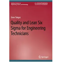 Quality and Lean Six Sigma for Engineering Technicians, Fachbücher von Emre Tokgoz