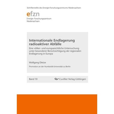 Internationale Endlagerung radioaktiver Abfälle, Taschenbuch von Wolfgang Dietze, Cuvillier Verlag, 978-3-95404-305-7
