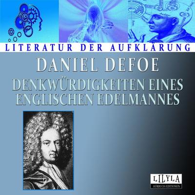 Denkwürdigkeiten eines englischen Edelmannes - Daniel Defoe, Audio, 9783959896924
