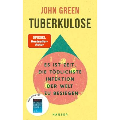 Tuberkulose, Gebundene Ausgabe von John Green, Carl Hanser, 978-3-446-28443-2