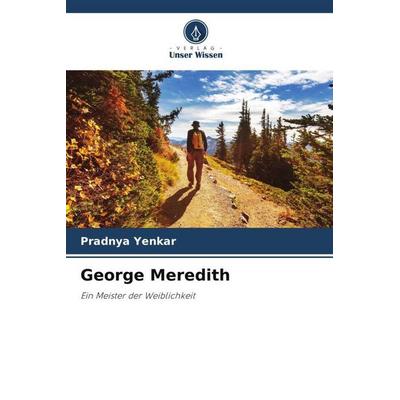 George Meredith, Taschenbuch von Pradnya Yenkar, Verlag Unser Wissen, 978-620-5-09029-9