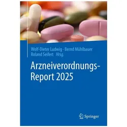 Arzneiverordnungs-Report 2025, Fachbücher von Bernd Mühlbauer, Wolf-Dieter Ludwig, Roland Seifert
