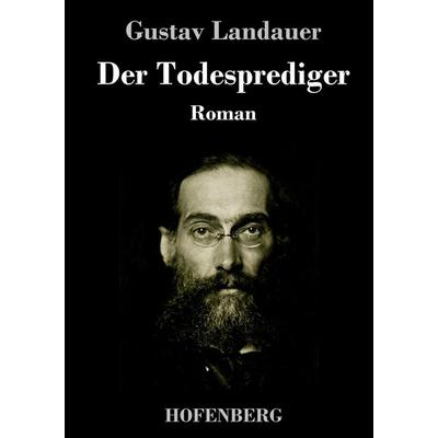 Der Todesprediger, Gebundene Ausgabe von Gustav Landauer, Hofenberg, 978-3-7437-1484-7