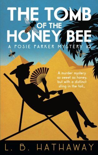 Hathaway, L. B. - The Tomb of the Honey Bee: A Posie Parker Mystery (The Posie Parker Mystery Series) - Preis vom 02.10.2026 23:42:20 h
