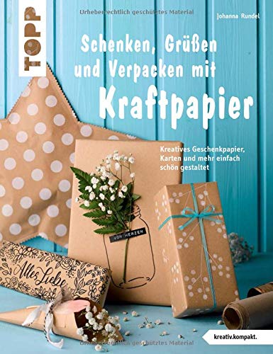 Johanna Rundel - Schenken, Grüßen und Verpacken mit Kraftpapier (kreativ.kompakt): Kreatives Geschenkpapier, Karten und mehr einfach schön gestaltet - Preis vom 09.10.2026 07:28:09 h