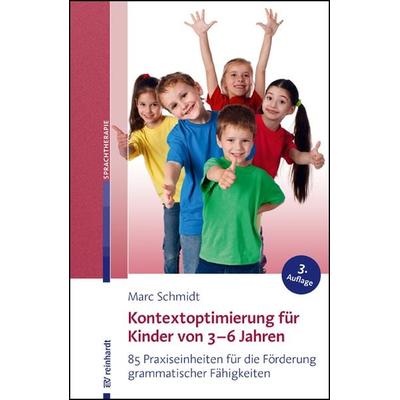 Kontextoptimierung für Kinder von 3-6 Jahren, Taschenbuch von Marc Schmidt, Reinhardt Ernst, 978-3-497-03114-6
