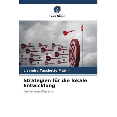 Strategien für die lokale Entwicklung, Taschenbuch von Lisandra Taschetto Murini, Verlag Unser Wissen, 978-620-6-35213-6
