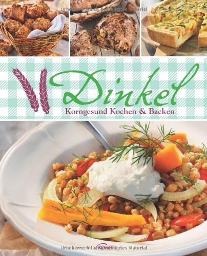 Dinkel: Korngesund Kochen & Backen - Preis vom 13.10.2026 11:25:28 h