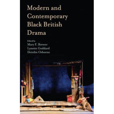 Modern and Contemporary Black British Drama, Taschenbuch von Mary Brewer,Lynette Goddard,Deirdre Osborne, Macmillan Education Elt, 978-0-230-30320-1