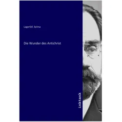 Die Wunder des Antichrist, Belletristik von Selma Lagerlöf