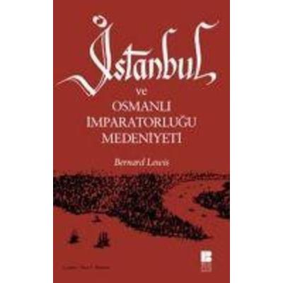 Istanbul ve Osmanli Imparatorlugu Medeniyeti, Taschenbuch von Bernard Lewis, Bilge K¿lt¿r Sanat, 978-975-6316-97-9