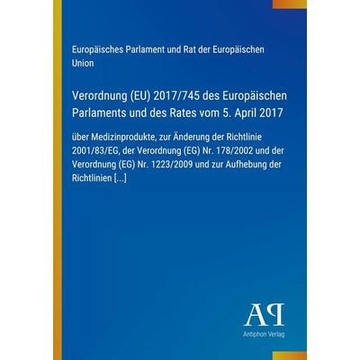 Verordnung (EU) 2017/745 des Europäischen Parlaments und des Rates vom 5. April 2017, Taschenbuch von Europäisches Parlament und Rat der Europäischen