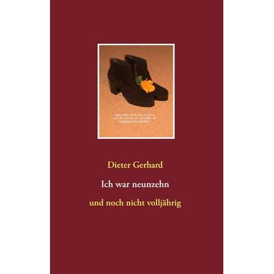 Ich war neunzehn, Taschenbuch von Dieter Gerhard, BoD – Books on Demand, 978-3-7357-1887-7