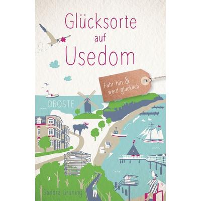 Glücksorte auf Usedom, Taschenbuch von Sandra Grüning, Droste Verlag GmbH, 978-3-7700-2709-5