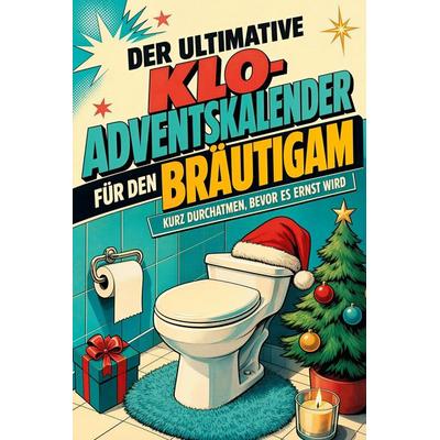 Der ultimative Klo-Adventskalender für den Bräutigam