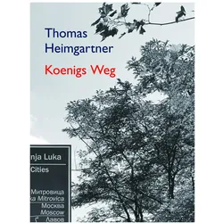 Koenigs Weg, Belletristik von Thomas Heimgartner