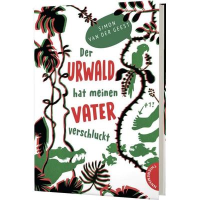 Der Urwald hat meinen Vater verschluckt, Gebundene Ausgabe von Simon van der Geest, Thienemann in der Thienemann-Esslinger Verlag GmbH,