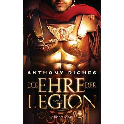 Die Ehre der Legion, Paperback von Anthony Riches, Penhaligon