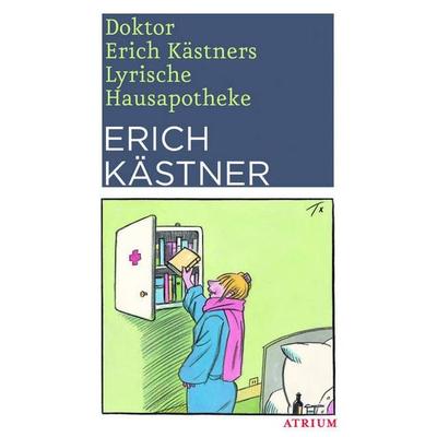 Doktor Erich Kästners Lyrische Hausapotheke, Gebundene Ausgabe von Erich Kästner, Atrium Verlag AG