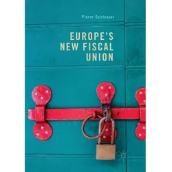 Europe's New Fiscal Union, Fachbücher von Pierre Schlosser