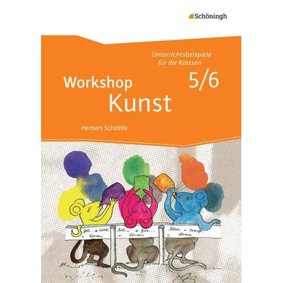 Workshop Kunst, Taschenbuch von Herbert Schöttle, Schöningh Verlag in Westermann Bildungsmedien, 978-3-14-018125-9