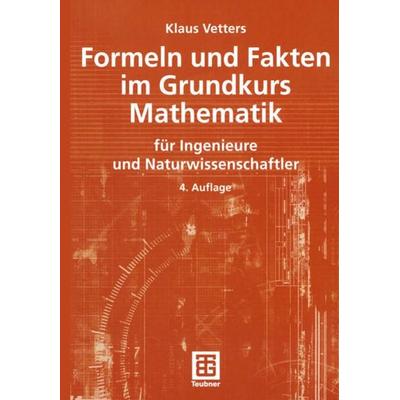 Formeln und Fakten im Grundkurs Mathematik, Taschenbuch von Klaus Vetters, Vieweg & Teubner, 978-3-519-20207-3