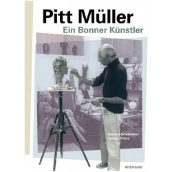 Brockmeier:Pitt Müller - Ein Bonner Kün, Biografien von Barbara Brockmeier, Andrea Tietze