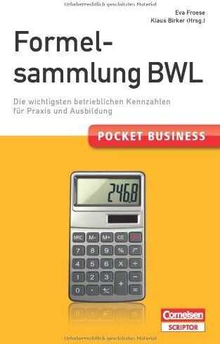 Klaus Birker - Pocket Business Formelsammlung BWL: Die wichtigsten betrieblichen Kennzahlen für Praxis und Ausbildung - Preis vom 30.09.2026 09:01:18 h