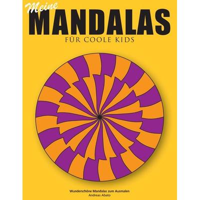 Meine Mandalas - Für coole Kids - Wunderschöne Mandalas zum Ausmalen, Taschenbuch von Andreas Abato, BoD – Books on Demand, 978-3-7357-2370-3