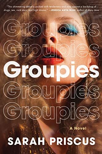 Sarah Priscus - Groupies: A Novel - Preis vom 17.10.2026 19:25:27 h
