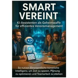 Freund:Smart Vereint: KI-Assistenten al, Ratgeber von Michael Freund