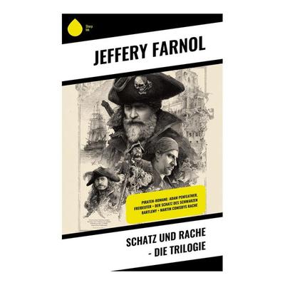 Schatz und Rache - Die Trilogie, Taschenbuch von Jeffery Farnol, Copycat, 978-80-283-9833-0