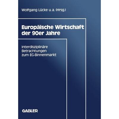Europäische Wirtschaft der 90er Jahre, Taschenbuch von Wolfgang Lücke, Betriebswirtschaftlicher Verlag Gabler, 978-3-409-13935-9